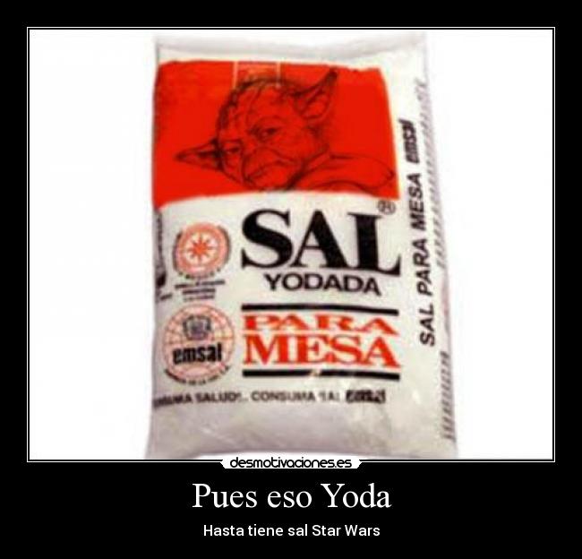 Pues eso Yoda - Hasta tiene sal Star Wars