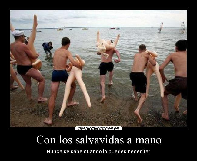 Con los salvavidas a mano -