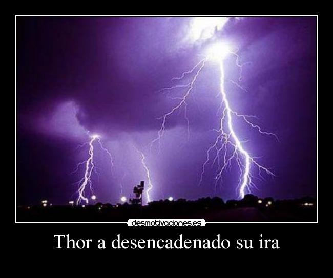 Thor a desencadenado su ira -