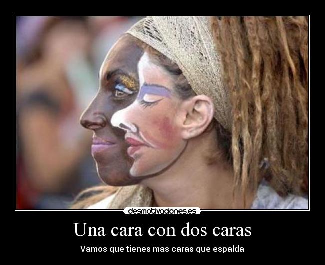 Una cara con dos caras -
