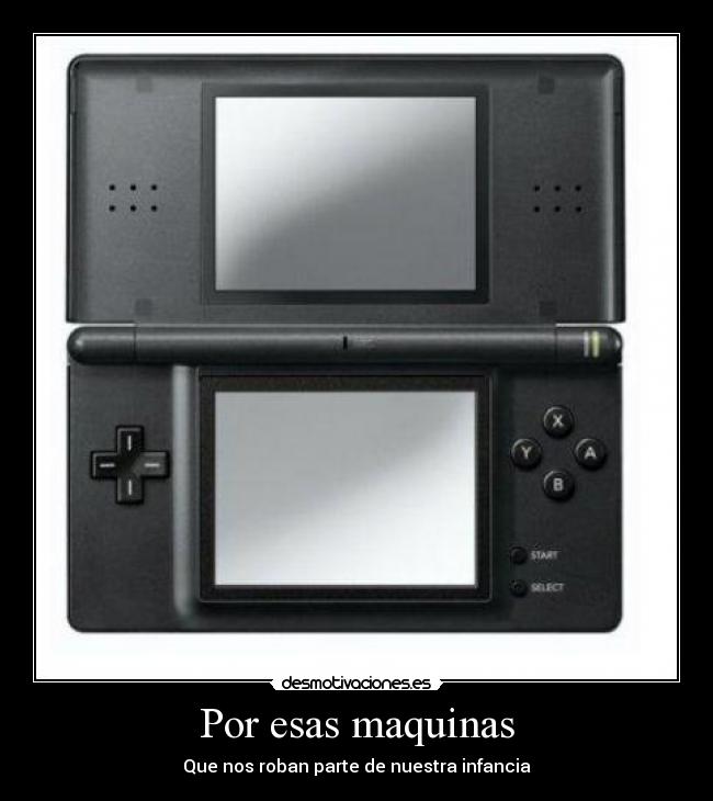 Por esas maquinas - Que nos roban parte de nuestra infancia