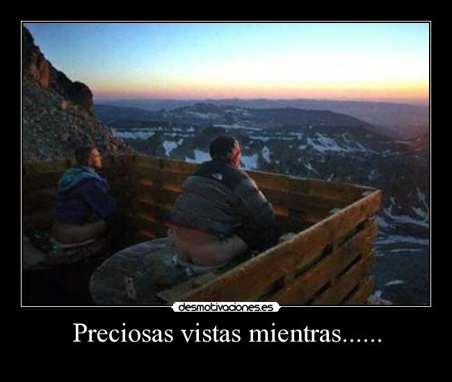 Preciosas vistas mientras...... -