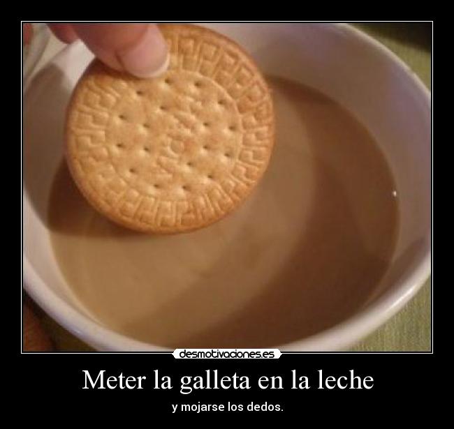 Meter la galleta en la leche - 
