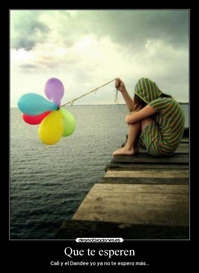 Que te esperen - 