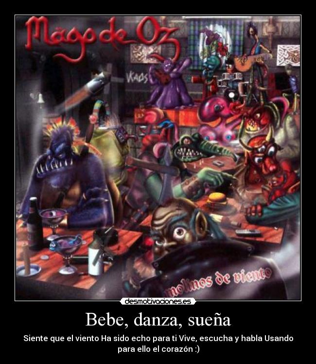 Bebe, danza, sueña -