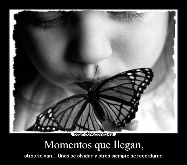 Momentos que llegan, - 