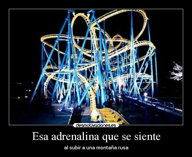 Esa adrenalina que se siente - 