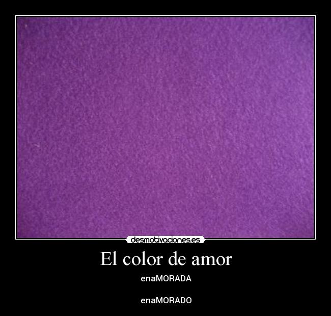 El color de amor - enaMORADA
enaMORADO