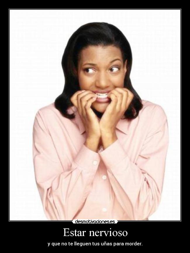 Estar nervioso - 