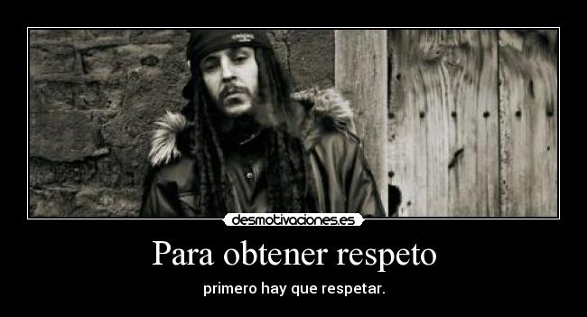 Para obtener respeto - 