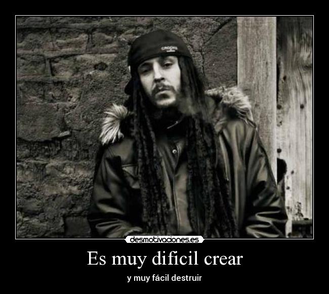 Es muy dificil crear -