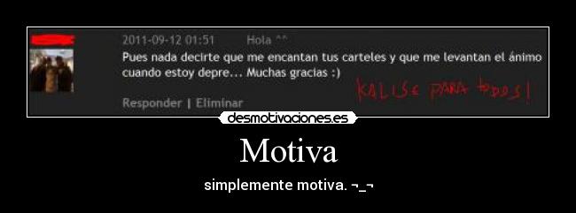 Motiva - simplemente motiva. ¬_¬