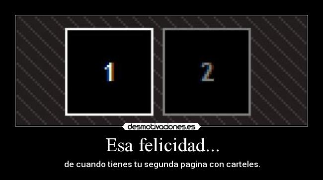 Esa felicidad... - de cuando tienes tu segunda pagina con carteles.