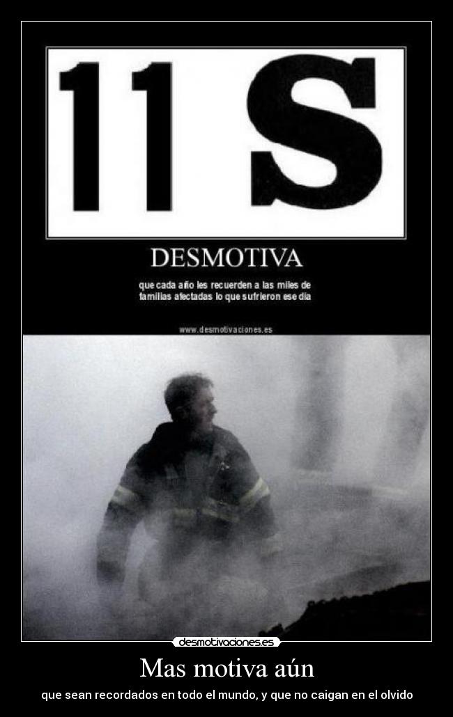 Mas motiva aún - que sean recordados en todo el mundo, y que no caigan en el olvido