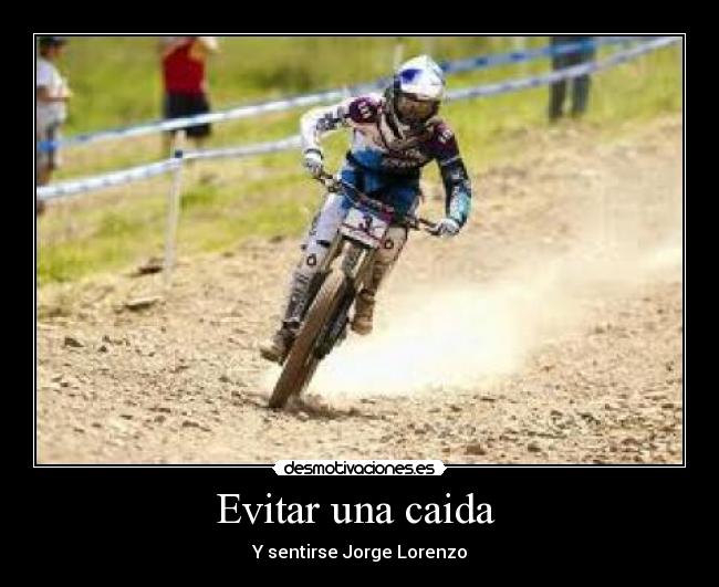 Evitar una caida - Y sentirse Jorge Lorenzo