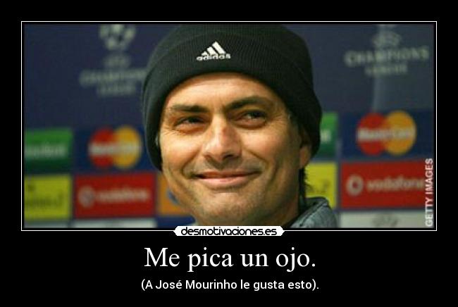Me pica un ojo. -