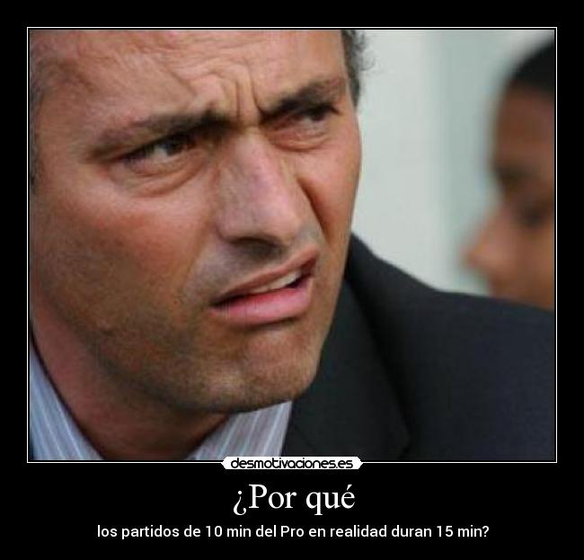 ¿Por qué - los partidos de 10 min del Pro en realidad duran 15 min?