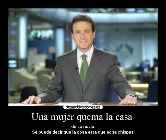 Una mujer quema la casa -