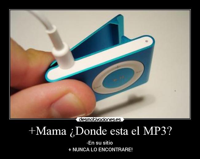 +Mama ¿Donde esta el MP3? - 