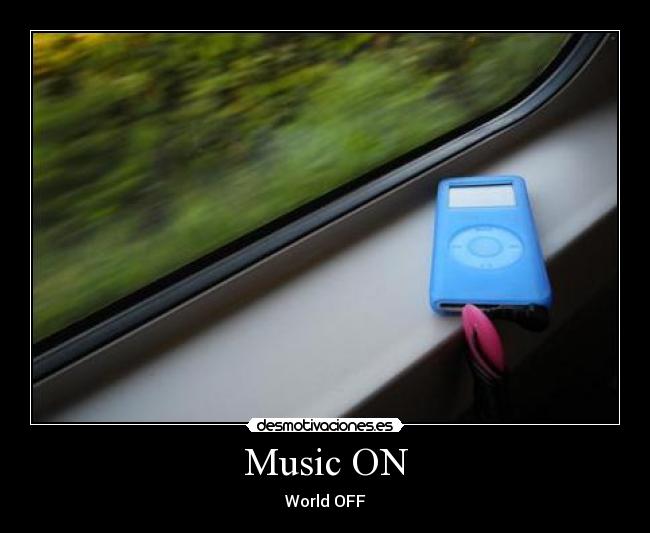 Music ON - World OFF