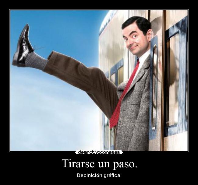 Tirarse un paso. - Decinición gráfica.