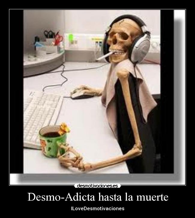 Desmo-Adicta hasta la muerte - 