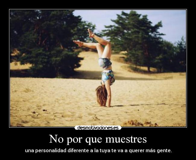 No por que muestres -