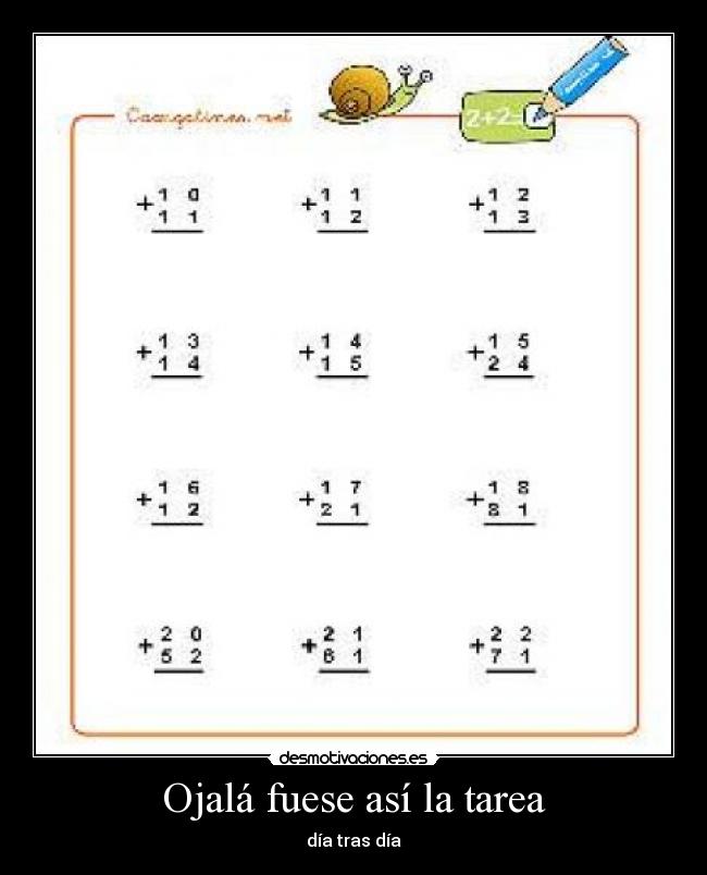 Ojalá fuese así la tarea -