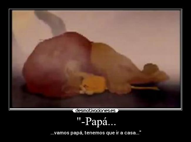 -Papá... -