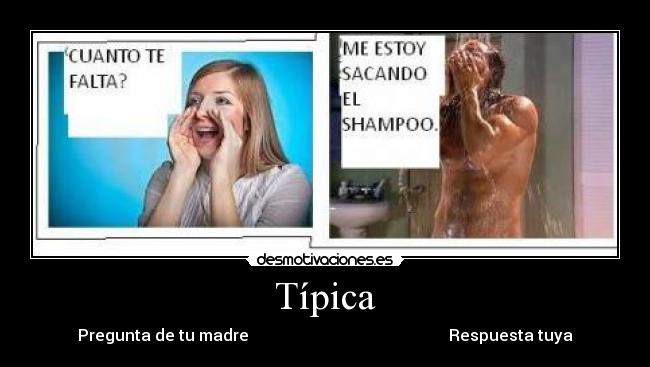 Típica - Pregunta de tu madre Respuesta tuya