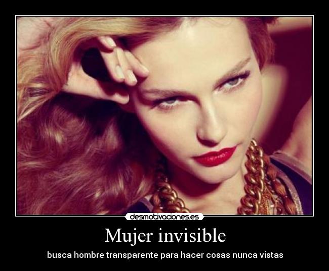 Mujer invisible - busca hombre transparente para hacer cosas nunca vistas