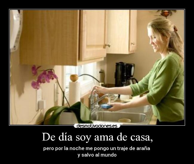 De día soy ama de casa, - 