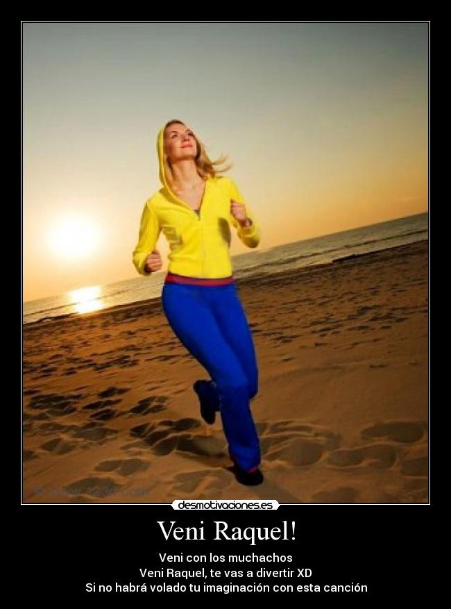 Veni Raquel! - 
