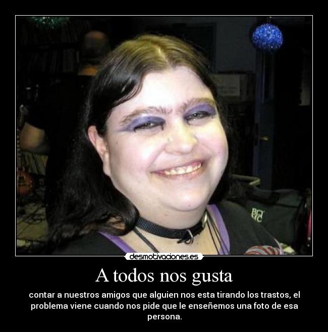 carteles feo fea vacilar gusta desmotivaciones