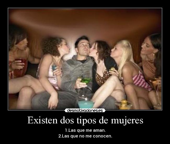 Existen dos tipos de mujeres - 