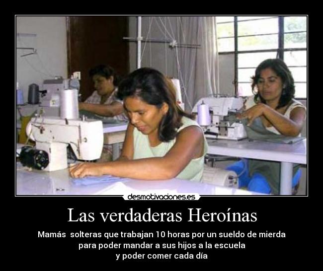 carteles mamas heroinas solteras sueldo comer desmotivaciones