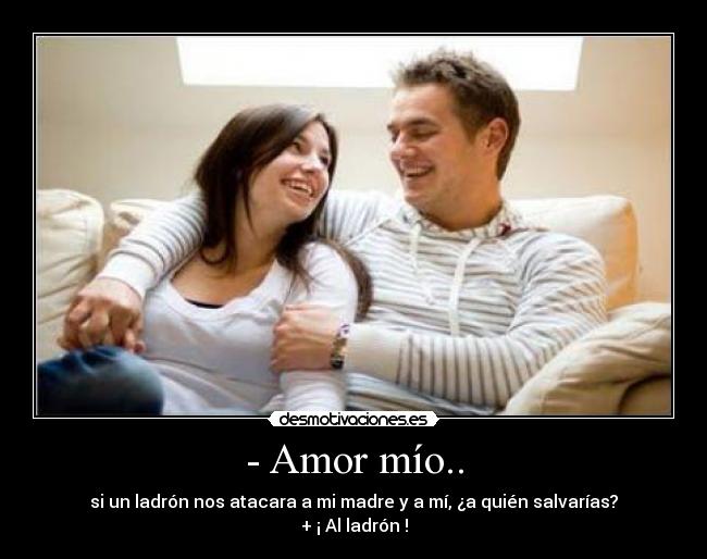 - Amor mío.. - 