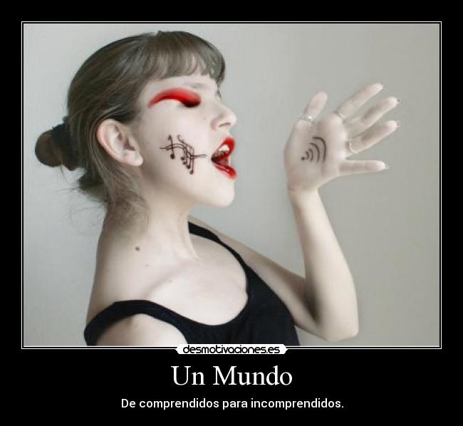 Un Mundo - De comprendidos para incomprendidos.