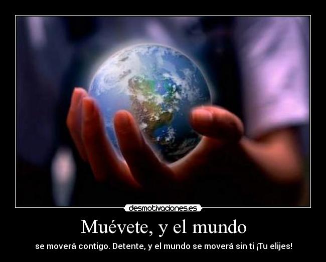 Muévete, y el mundo - 