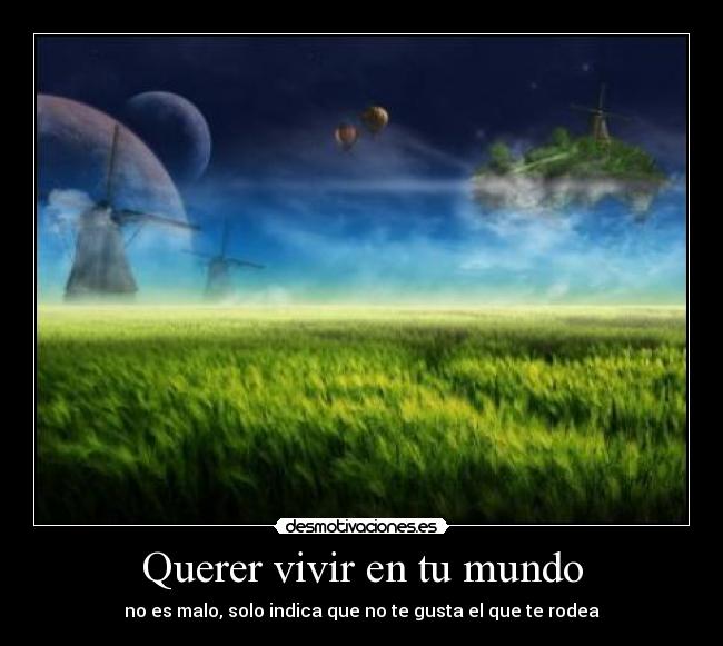 Querer vivir en tu mundo - 