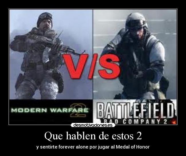 Que hablen de estos 2 - y sentirte forever alone por jugar al Medal of Honor