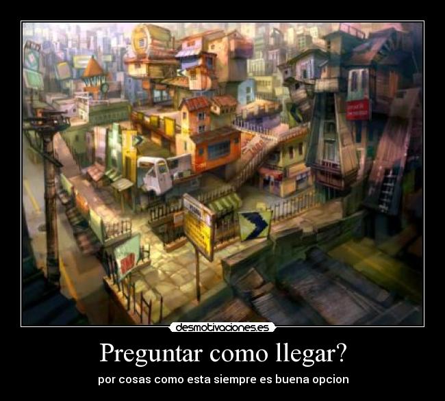 Preguntar como llegar? -