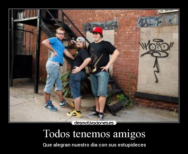 Todos tenemos amigos - 