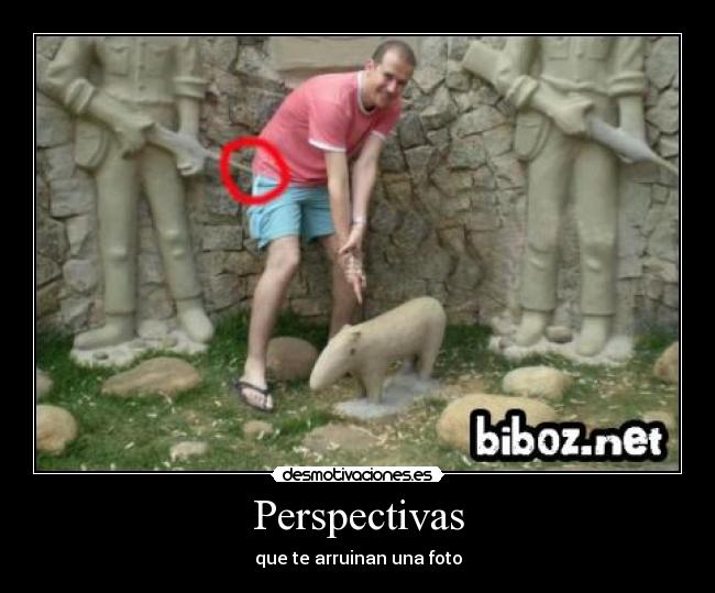 Perspectivas - que te arruinan una foto