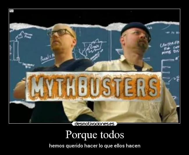 Porque todos - hemos querido hacer lo que ellos hacen