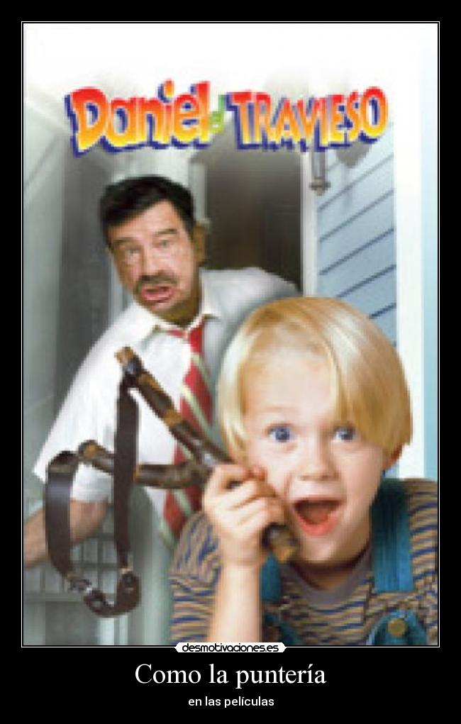 Como la puntería - en las películas