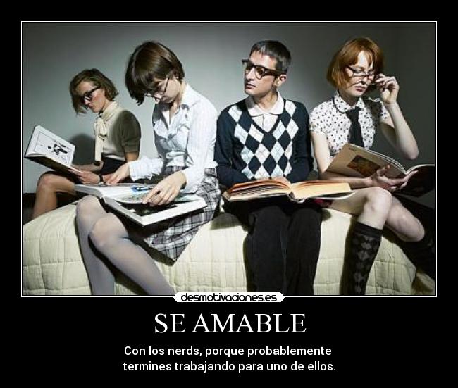carteles amable nerds con porque trabajando desmotiva ellos geeks termines vida regla vida bruce desmotivaciones