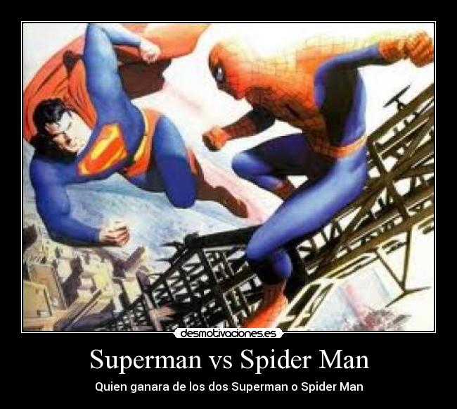 Superman vs Spider Man - Quien ganara de los dos Superman o Spider Man