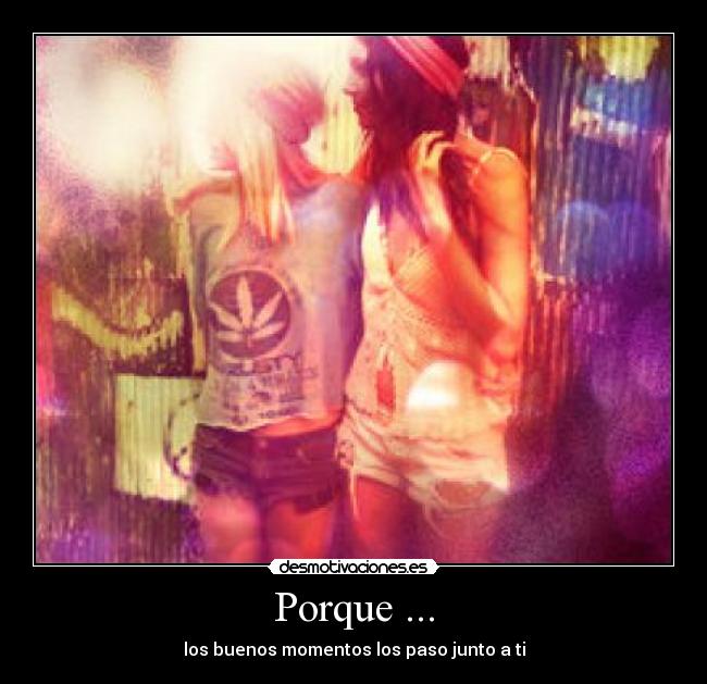 Porque ... -