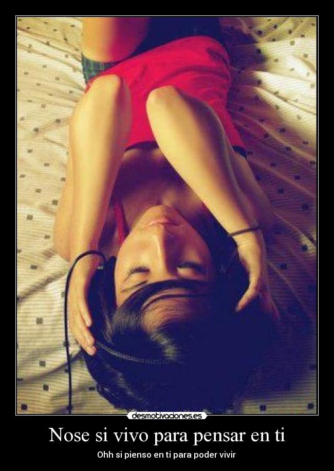 Nose si vivo para pensar en ti -